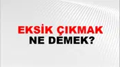 Eksik Çıkmak