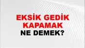 Eksik Gedik Kapamak