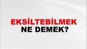 Eksiltebilmek