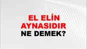 El Elin Aynasıdır