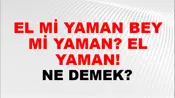 El Mi Yaman Bey Mi Yaman? El Yaman!