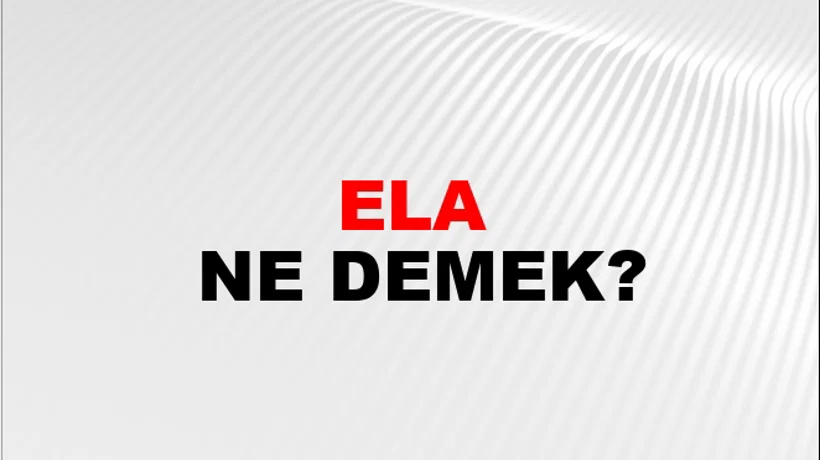 Ela Ela