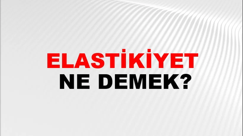 Elastikiyet Elastikiyet