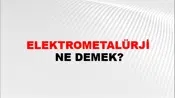 Elektrometalürji