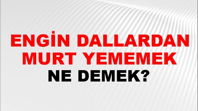 Engin Dallardan Murt Yememek Engin Dallardan Murt Yememek