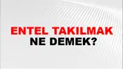 Entel Takılmak