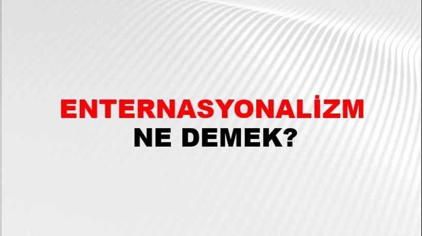 Enternasyonalizm Enternasyonalizm