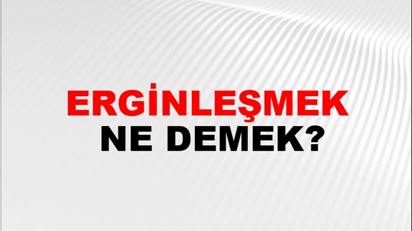 Erginleşmek Erginleşmek