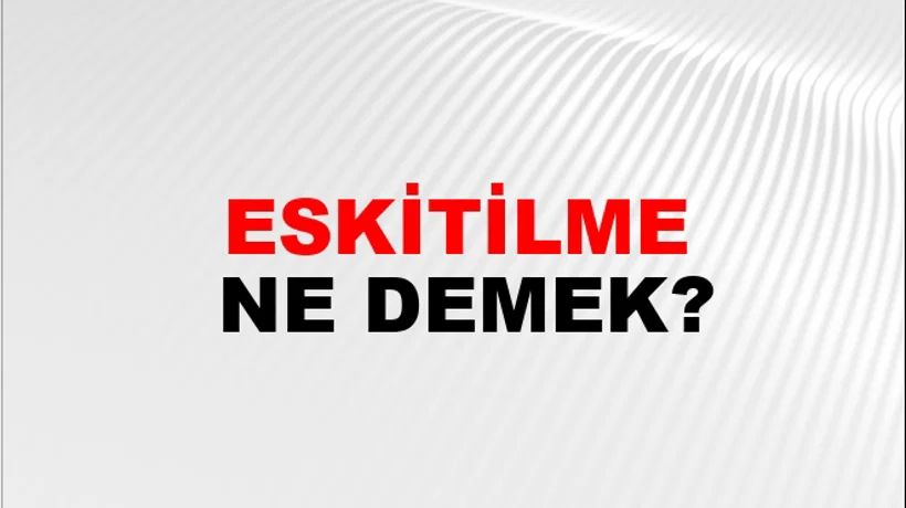 Eskitilme Eskitilme