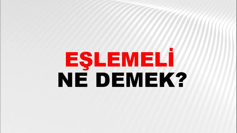 Eşlemeli Eşlemeli