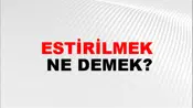 Estirilmek