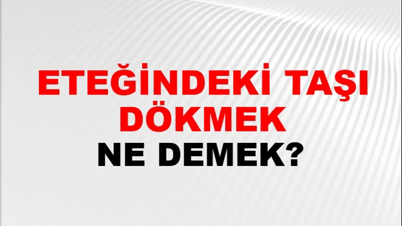 Eteğindeki Taşı Dökmek Eteğindeki Taşı Dökmek