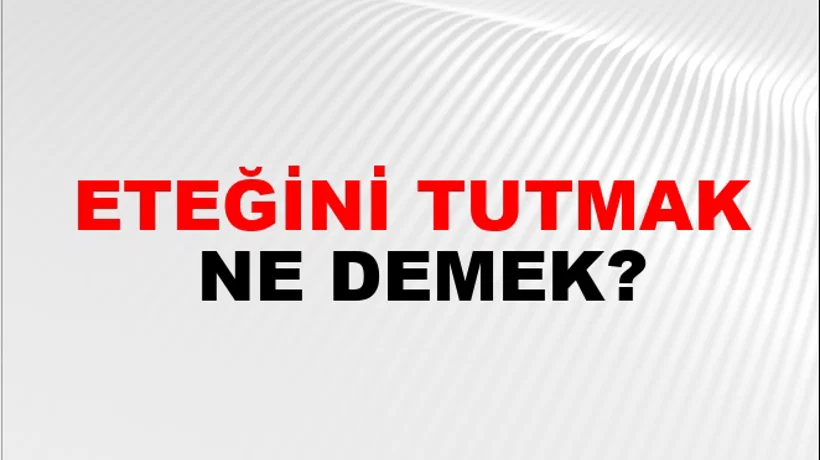 Eteğini Tutmak Eteğini Tutmak