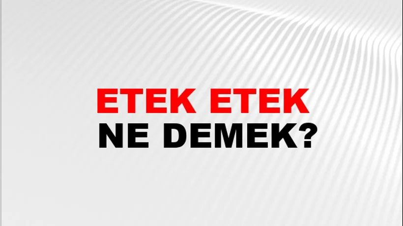 Etek Etek Etek Etek