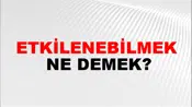 Etkilenebilmek