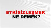 Etkisizleşmek