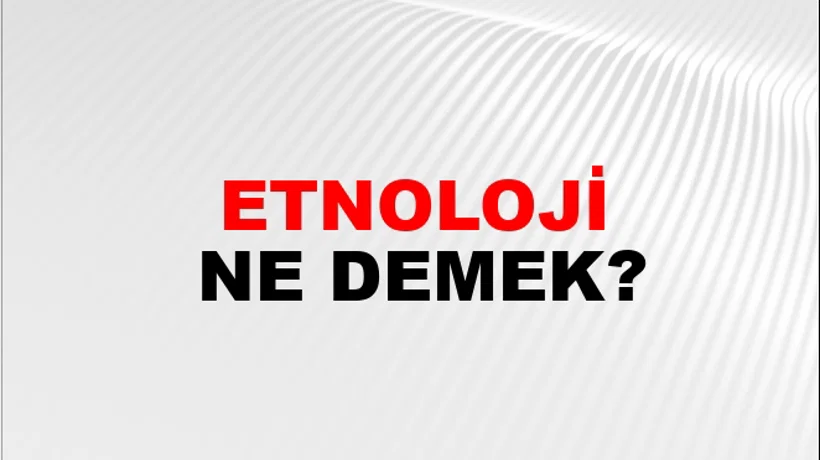 Etnoloji Etnoloji
