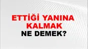 Ettiği Yanına (Kâr) kalmak