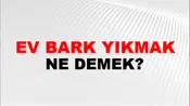 Ev Bark Yıkmak