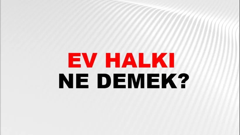 Ev Halkı Ev Halkı