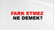 Fark Etmez