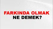 Farkında Olmak
