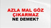 Fazla Mal Göz Çıkarmaz