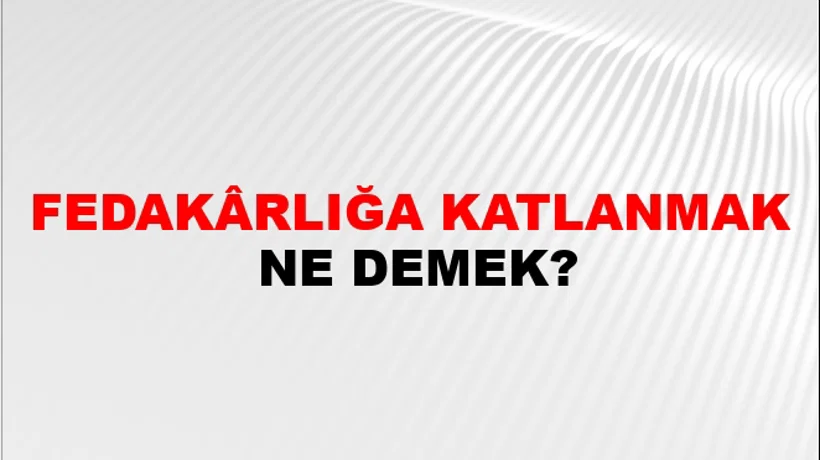 Fedakârlığa Katlanmak Fedakârlığa Katlanmak