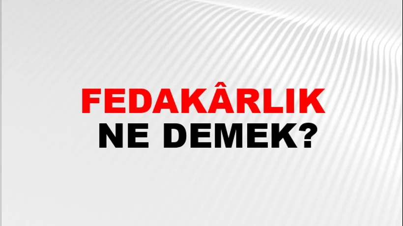 Fedakârlık Fedakârlık