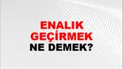 Fenalık Geçirmek (Veya gelmek veya çökmek)
