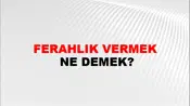 Ferahlık Vermek