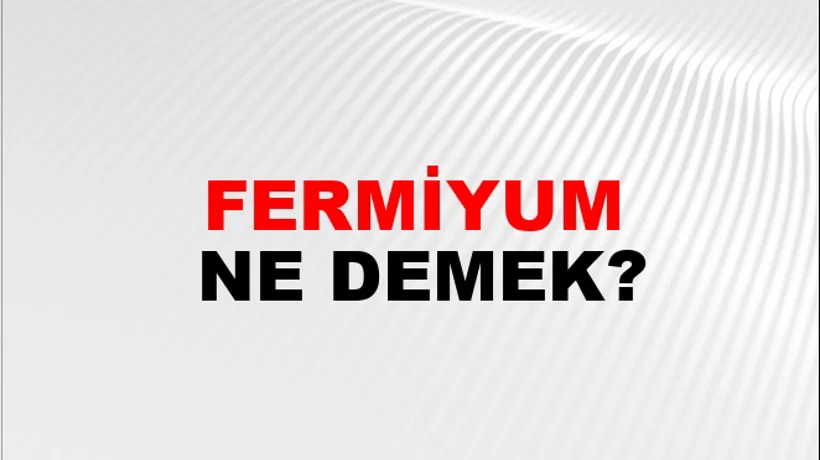 Fermiyum Fermiyum
