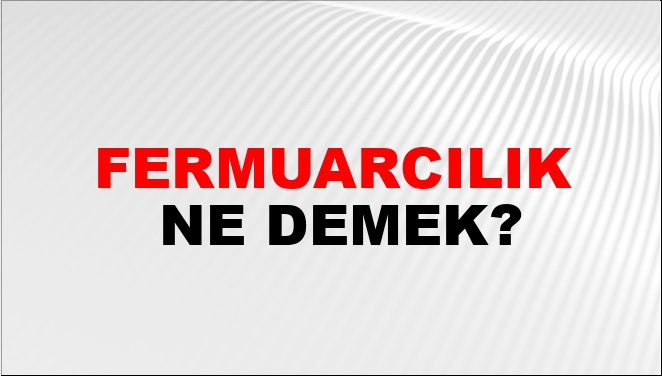 Fermuarcılık Fermuarcılık