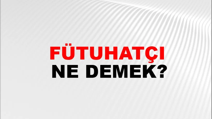 Fütuhatçı Fütuhatçı