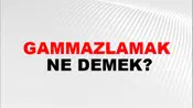 Gammazlamak