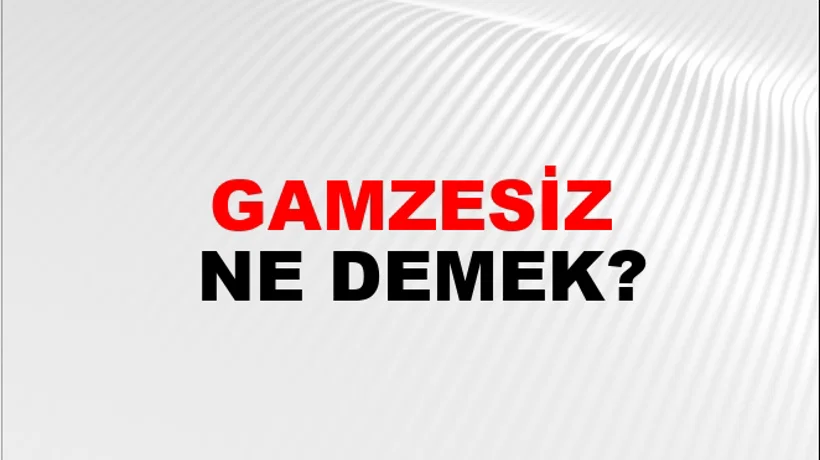 Gamzesiz Gamzesiz