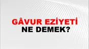 Gâvur Eziyeti