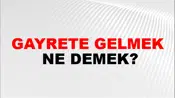 Gayrete Gelmek