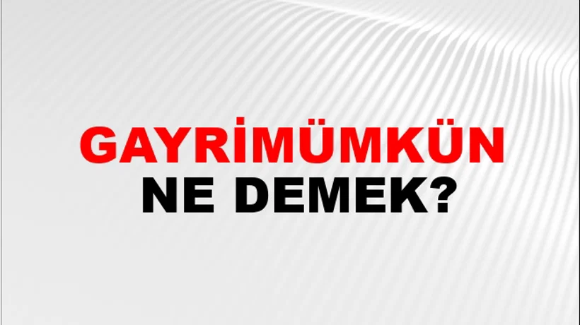 Gayrimümkün Gayrimümkün