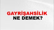 Gayrişahsilik