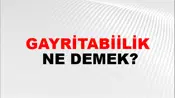 Gayritabiilik