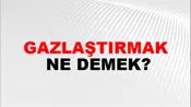Gazlaştırmak