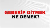 Geberip Gitmek