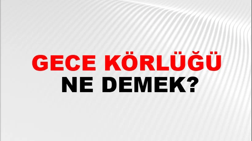 Gece Körlüğü Gece Körlüğü