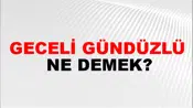 Geceli Gündüzlü