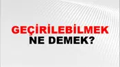 Geçirilebilmek
