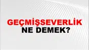 Geçmişseverlik