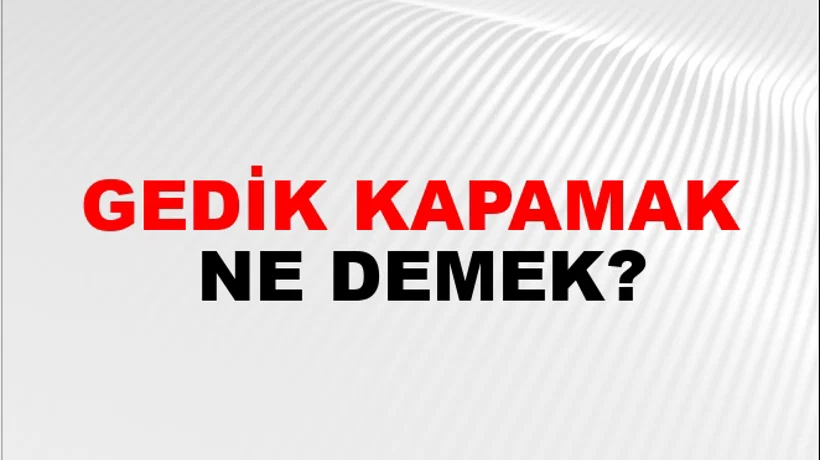 Gedik Kapamak Gedik Kapamak