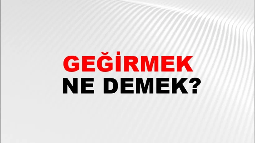 Geğirmek Geğirmek