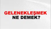 Gelenekleşmek